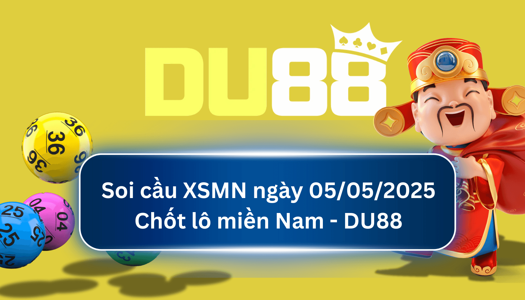 DU88 Soi cầu XSMN ngày 05/05/2025 - Chốt lô miền Nam - DU88